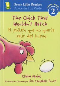 Cover image for The Chick That Wouldn't Hatch/El Pollito Que No Queria Salir del Huevo