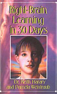 Cover image for Right-Brain Learning in 30 Days: The Whole Mind Program