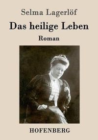 Cover image for Das heilige Leben: Roman