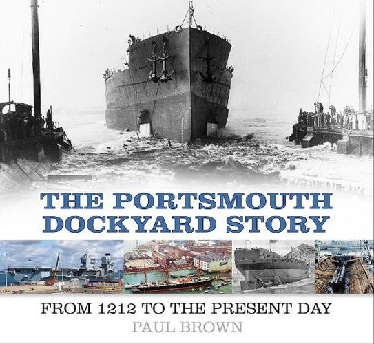 Cover image for The Portsmouth Dockyard Story: From 1212 to the Present Day