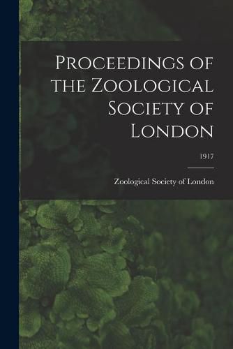 Cover image for Proceedings of the Zoological Society of London; 1917