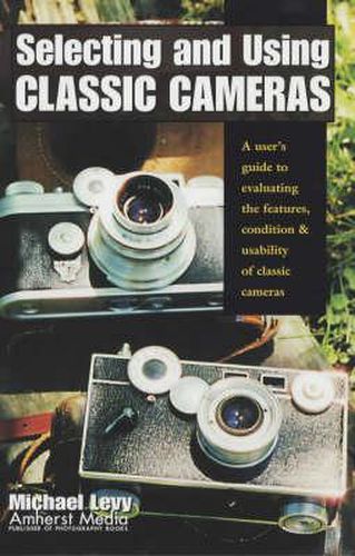 Cover image for Selecting And Using Classic Cameras