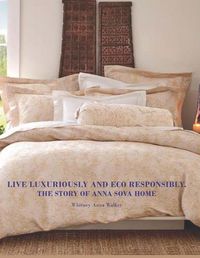 Cover image for Live Luxuriously And Eco Responsibly. The Story of Anna Sova: The adventures of product designer Whitney A. Walker