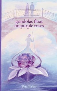 Cover image for gondolas float on purple roses