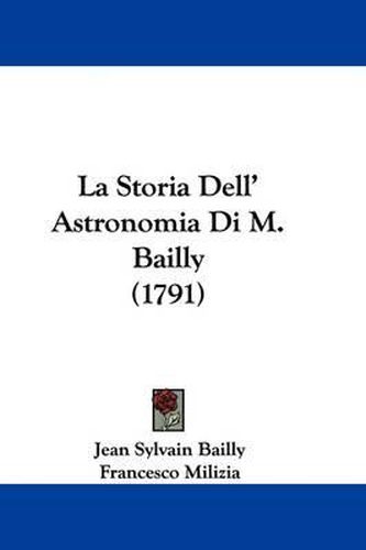 Cover image for La Storia Dell' Astronomia Di M. Bailly (1791)