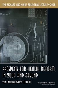 Cover image for The Richard and Hinda Rosenthal Lecture: Prospects for Health Reform in 2009 and Beyond