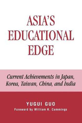 Cover image for Asia's Educational Edge: Current Achievements in Japan, Korea, Taiwan, China, and India