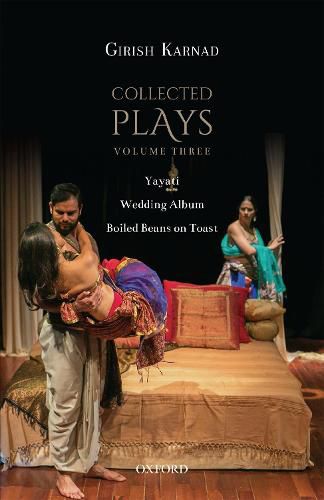 Cover image for Collected Plays Volume Three: Yayati, Wedding Album, and Boiled Beans on Toast