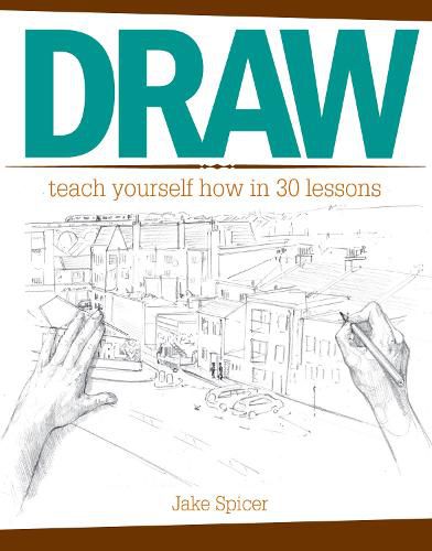 Cover image for Draw: Teach Yourself How In 30 Lessons