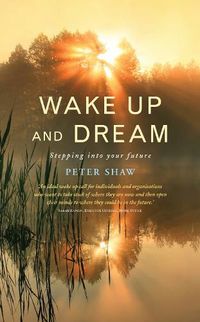 Cover image for Wake Up and Dream: Stepping into your future