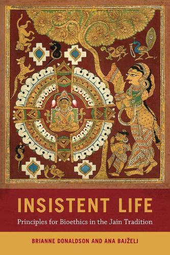 Cover image for Insistent Life: Principles for Bioethics in the Jain Tradition