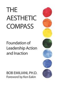 Cover image for The Aesthetic Compass: Foundation of Leadership Action and Inaction