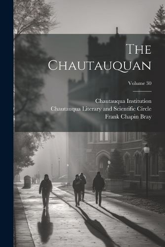 Cover image for The Chautauquan; Volume 30