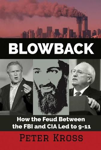 Cover image for Blowback: How the Feud Between the FBI and CIA LED to 9-11