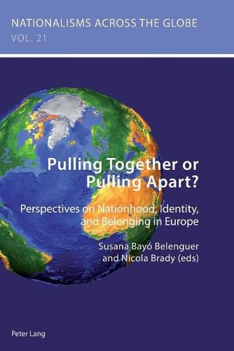 Cover image for Pulling Together or Pulling Apart?: Perspectives on Nationhood, Identity, and Belonging in Europe