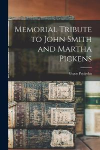 Cover image for Memorial Tribute to John Smith and Martha Pickens