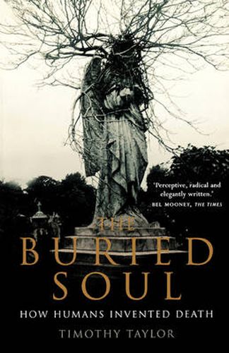 The Buried Soul: How Humans Invented Death