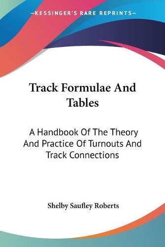 Cover image for Track Formulae and Tables: A Handbook of the Theory and Practice of Turnouts and Track Connections