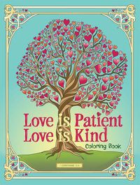 Cover image for Love is Patient, Love is Kind Coloring Book