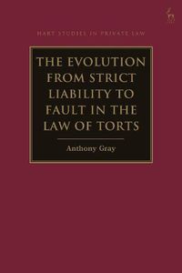 Cover image for The Evolution from Strict Liability to Fault in the Law of Torts