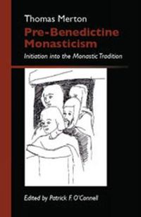 Cover image for Pre-Benedictine Monasticism: Initiation into the Monastic Tradition