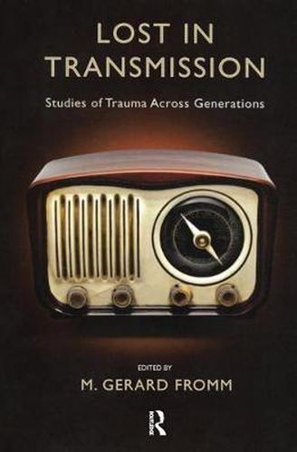 Cover image for Lost in Transmission: Studies of Trauma Across Generations