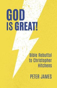 Cover image for God Is Great: Bible Rebuttal to Christopher Hitchens