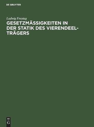 Gesetzmassigkeiten in Der Statik Des Vierendeel-Tragers: Nebst Verfahren Zur Unmittelbaren Gewinnung Der Einflusslinien Durch Reihenbildung