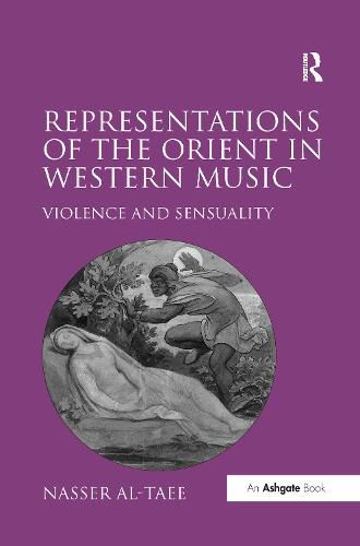 Cover image for Representations of the Orient in Western Music: Violence and Sensuality