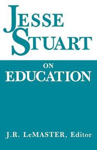 Cover image for Jesse Stuart On Education