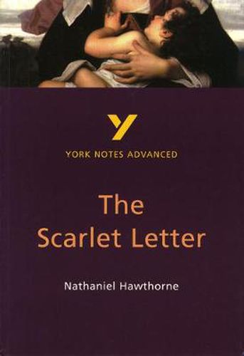 Cover image for The Scarlet Letter: York Notes Advanced: everything you need to catch up, study and prepare for 2021 assessments and 2022 exams