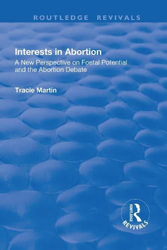 Cover image for Interests in Abortion: A New Perspective on Foetal Potential and the Abortion Debate