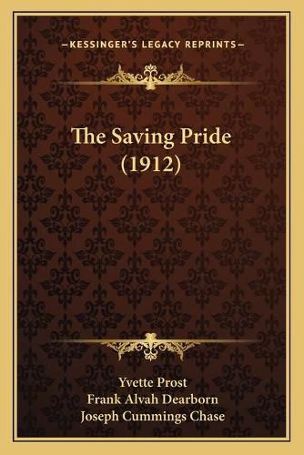 The Saving Pride (1912) the Saving Pride (1912)