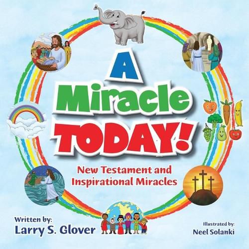 Cover image for A Miracle Today!: New Testament and Inspirational Miracles