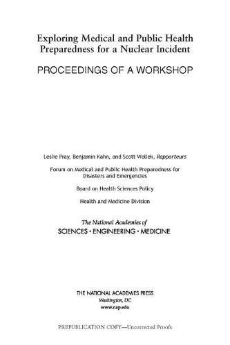 Exploring Medical and Public Health Preparedness for a Nuclear Incident: Proceedings of a Workshop