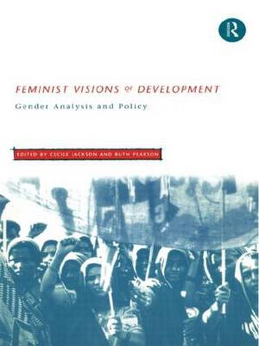 Cover image for Feminist Visions of Development: Gender Analysis and Policy