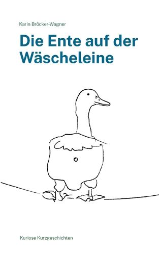 Cover image for Die Ente auf der Waescheleine