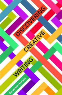Cover image for Discovering Creative Writing