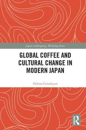 Cover image for Global Coffee and Cultural Change in Modern Japan