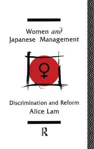 Cover image for Women and Japanese Management: Discrimination and Reform