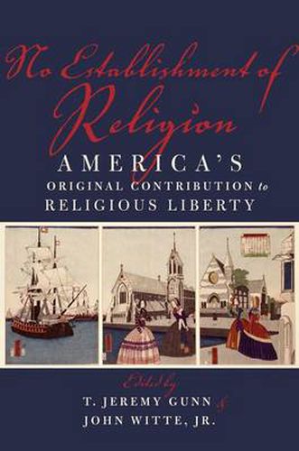 Cover image for No Establishment of Religion: America's Original Contribution to Religious Liberty