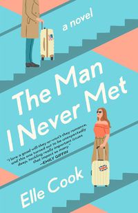 Cover image for The Man I Never Met: A Novel