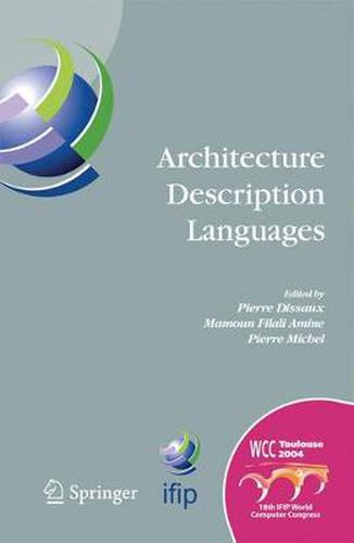 Cover image for Architecture Description Languages: IFIP TC-2 Workshop on Architecture Description Languages (WADL), World Computer Congress, Aug. 22-27, 2004, Toulouse, France