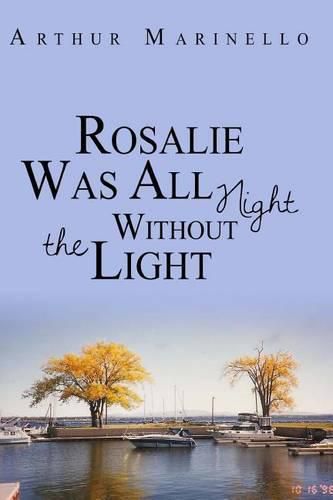 Cover image for Rosalie Was All Night Without the Light