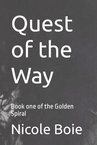 Cover image for Quest of the Way: Book one of the Golden Spiral