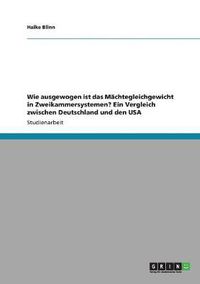 Cover image for Wie ausgewogen ist das Machtegleichgewicht in Zweikammersystemen? Ein Vergleich zwischen Deutschland und den USA