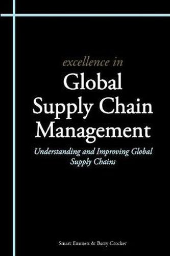 Excellence in Global Supply Chain Management: Understanding and Improving Global Supply Chains