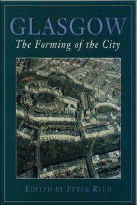 Cover image for Glasgow: The Forming of the City