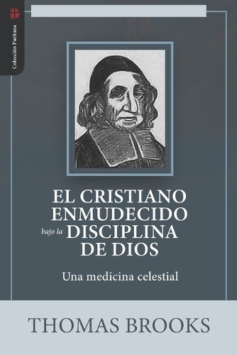 Cover image for El Cristiano Enmudecido bajo la Disciplina de Dios