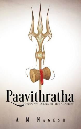 Cover image for Paavithratha: The Purity-A Book on Life's Attributes